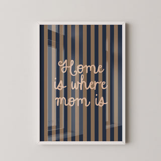Lámina Decorativa - Home Is Where Mom Is | Azul y Marrón