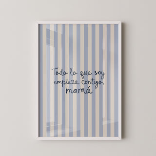 Lámina Decorativa - Todo Empieza Contigo, Mamá | Azul y Crema