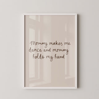 Lámina Decorativa - Mommy Makes Me Dance