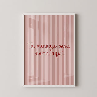 Lámina personalizada para mamá - Tu mensaje | Diseño 7